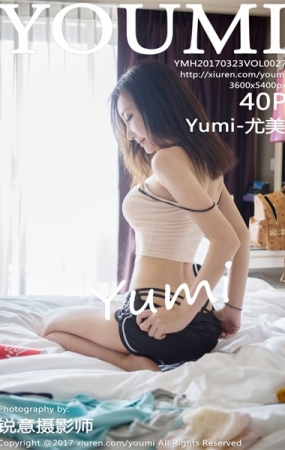 [YOUMI尤蜜荟] 2017.03.23 VOL.027 Yumi-尤美[40+1P128M]预览图