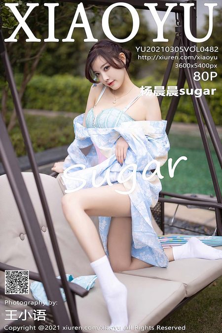 [XIAOYU语画界]2021.03.05 VOL.482 杨晨晨sugar[80+1P／814MB]预览图