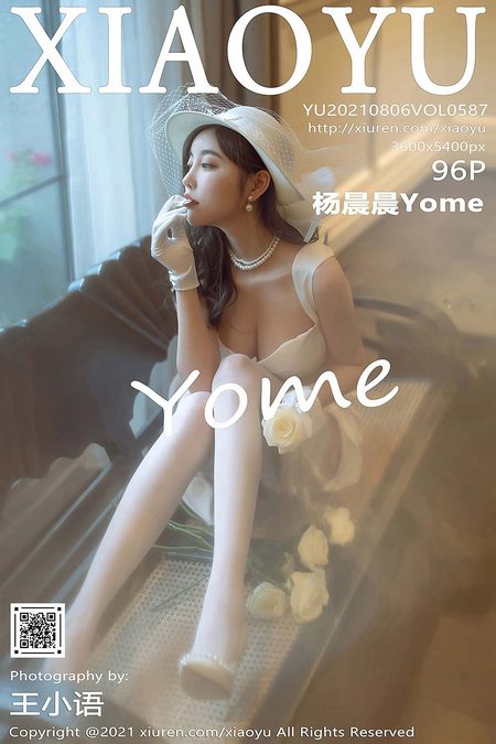 [XIAOYU语画界]2021.08.06 VOL.587 杨晨晨Yome[96+1P／713MB]预览图