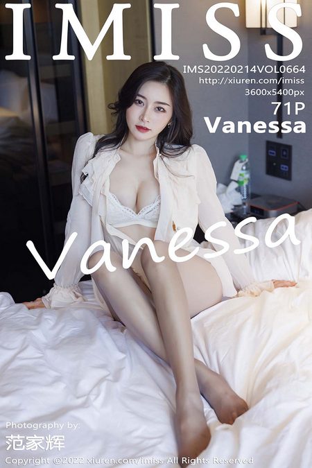 [IMISS爱蜜社] 2022.02.14 VOL.664 Vanessa[71+1P／635MB]预览图