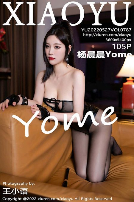 [XIAOYU语画界]2022.05.27 VOL.787 杨晨晨Yome[105+1P／891MB]预览图