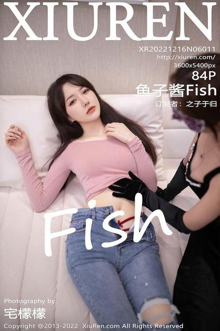 [XIUREN秀人网]2022.12.16 VOL.6011 鱼子酱Fish[84+1P／671MB]预览图